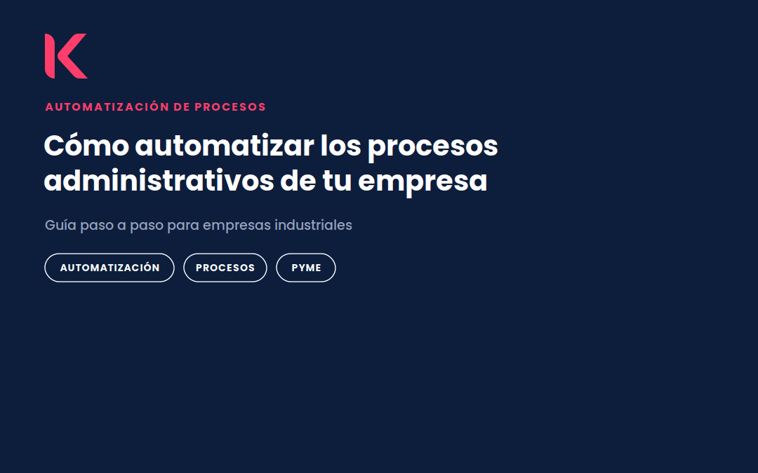 Cómo automatizar los procesos administrativos de una empresa industrial paso a paso