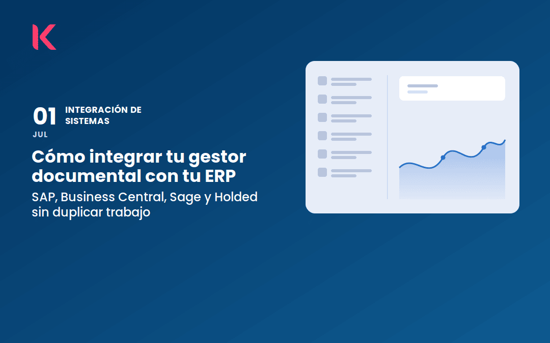 Cómo integrar tu gestor documental con SAP, Business Central, Sage y Holded sin duplicar trabajo